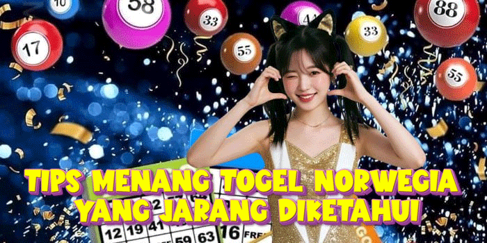 Tips Menang Togel Norwegia Yang Jarang Diketahui