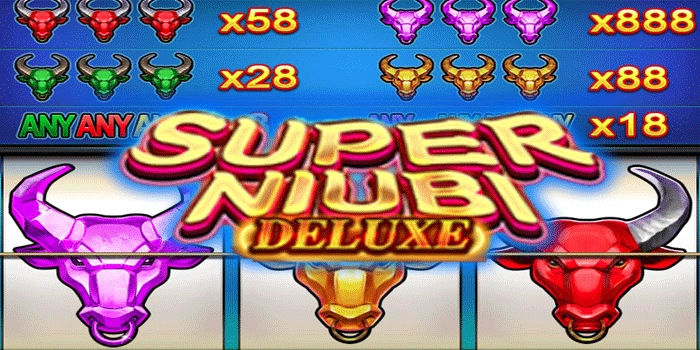 Langkah Mudah Capai Jackpot Besar Slot Super Niubi Deluxe