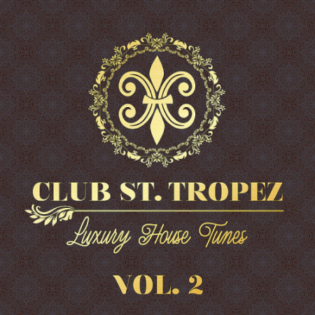 VA   Club St. Tropez Vol. 2   Luxury House Tunes (2020)