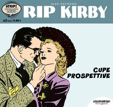 Strip! I grandi classici del fumetto americano 23 - Rip Kirby 03. Cupe prospettive (2023)