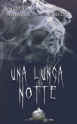 Manuel Sgarella e Ugo Marelli - Una lunga notte (2021)