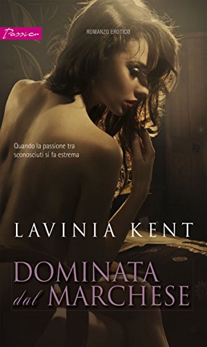 Lavinia Kent - Dominata dal marchese (2016)