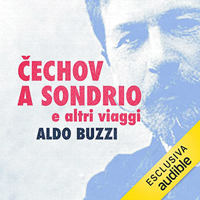 Aldo Buzzi - Čechov a Sondrio e altri viaggi (2022) (mp3 - 128 kbps)