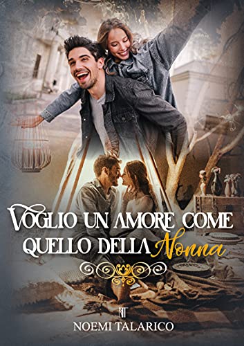 Noemi Talarico - Voglio un amore come quello della nonna (2021)