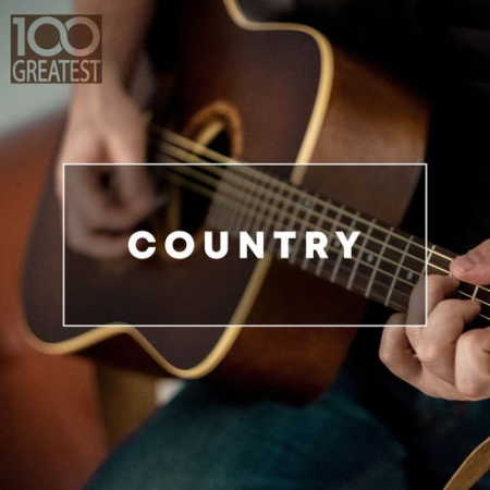VA - 100 Greatest Country The Best Hits from Nashville And Beyond (2020) flac