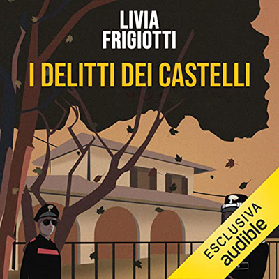 Livia Frigiotti - I delitti dei Castelli꞉ Le indagini del maggiore Malvasi (2023) (mp3 - 128 kbps)