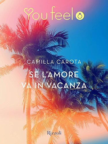 Camilla Carota - Se l’amore va in vacanza (2016)