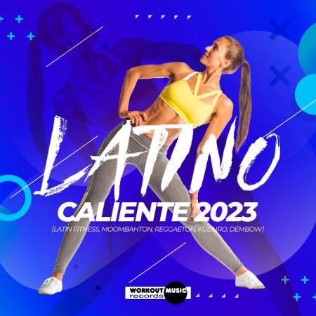 VA - Latino Caliente 2023 (Latin Fitness Moombahton Reggaeton Kuduro Dembow) (2022)
