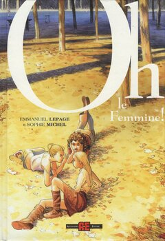 Emmanuel Lepage, Sophie Michel - Oh le femmine! (2010)