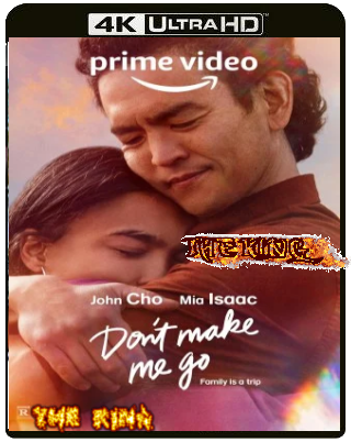 Don't Make Me Go - Non Farmi Andar Via (2022)  WEBDL 2160p x265 HDR E-AC3+AC3 ITA ENG