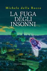 Michele della Rocca – La fuga degli insonni (2018)