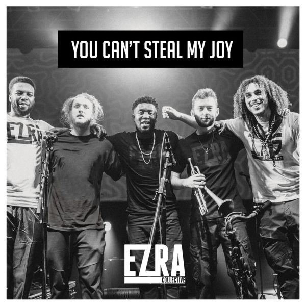 Ezra-Collective-You-Can-t-Steal-My-Joy-2019.jpg