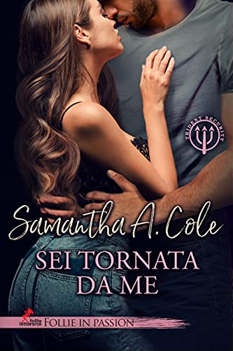 Samantha A. Cole - Sei tornata da me. Serie "Trident Security" 3 (2021)