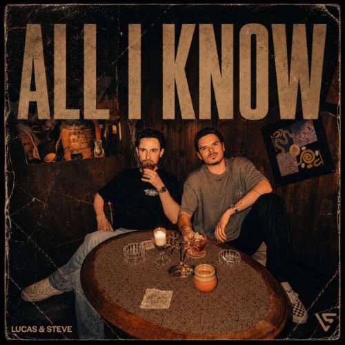 Lucas & Steve - All I Know (2026) MP3
