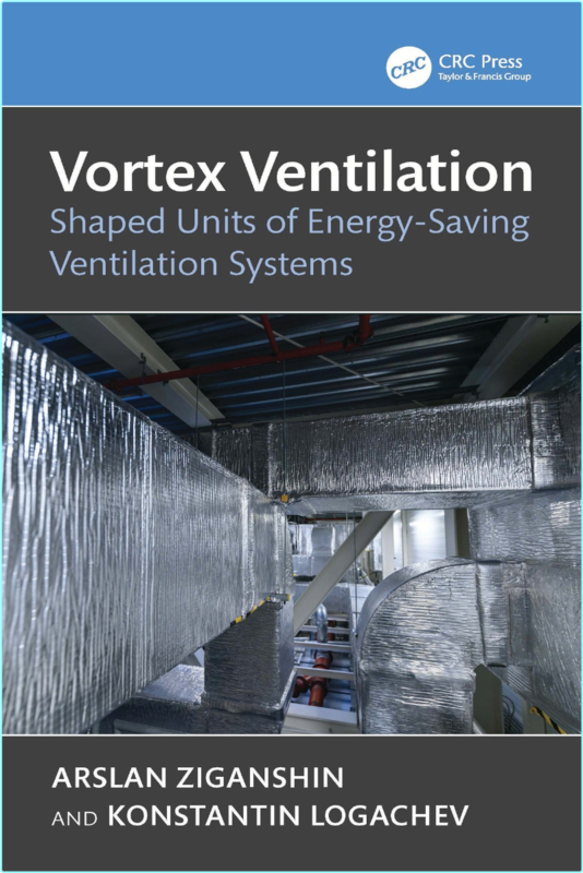 Vortex Ventilation Shaped Units Of Energy Saving Systems (2025) (Arslan Ziganshin; and Konstantin Logachev)