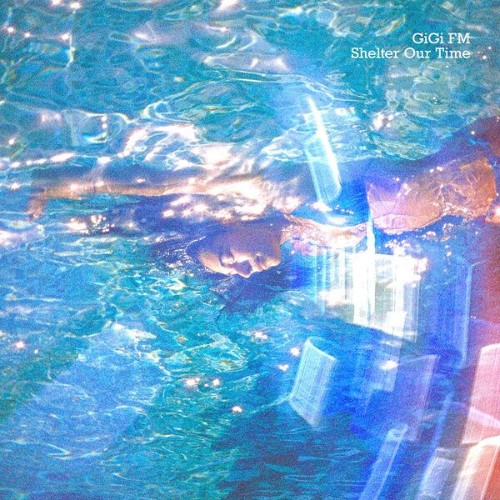 GiGi FM - Shelter Our Time (2026)