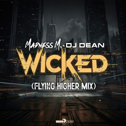 Madness M. & DJ Dean - Wicked (Flying Higher Mix) (2026)