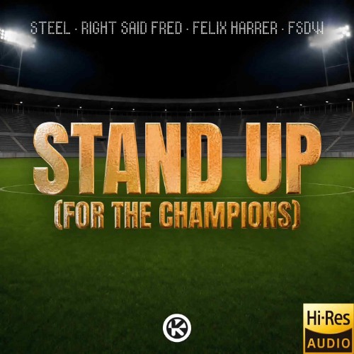 Steel x Right Said Fred x Felix Harrer x FSDW - Stand Up (For The Champions) (2026)