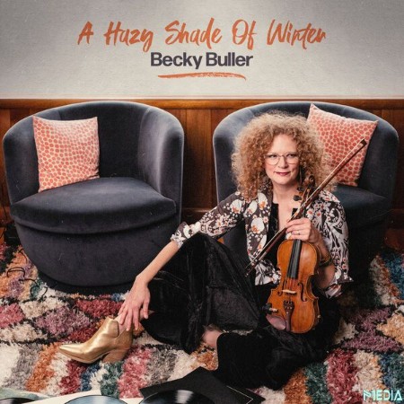 Becky Buller - A Hazy Shade Of Winter (2025)