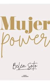 MUJER POWER, BELEN SOTO