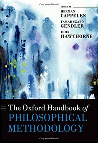 The Oxford Handbook of Philosophical Methodology (Oxford Handbooks) 1st Edition