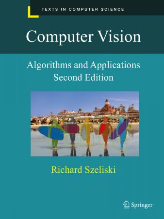 Computer Vision: Algorithms and Applications 2nd Edition Computer Vision: Algorithms and Applications 2nd Edition