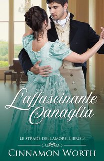 Cinnamon Worth - La strada verso l'amore Vol. 3. L’affascinante canaglia (2024)