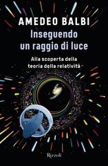 Amedeo Balbi – Inseguendo un raggio di luce (2021)