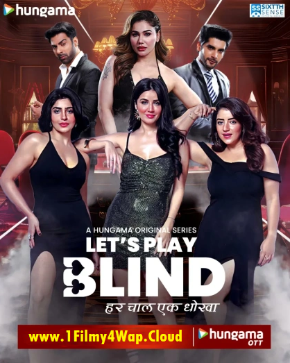 Lets Play Blind (2025) S01E01T06 Hungama Hindi Web Series WEB-DL X264 AAC 1080p | 720p | 480p Download