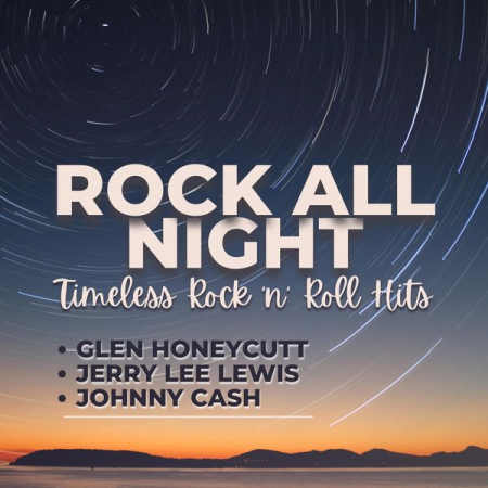 VA - Rock All Night (Timeless Rock 'n' Roll Hits) (2022)