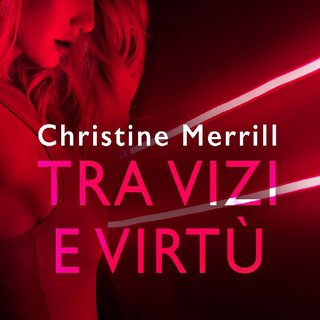 Christine Merrill - Tra vizi e virtù (2020)