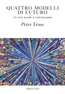 Peter Frase - Quattro modelli di futuro (2019)