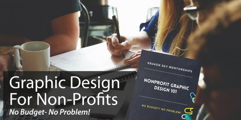 Graphic Design For Non Profits - Not a designer? No budget? No problem