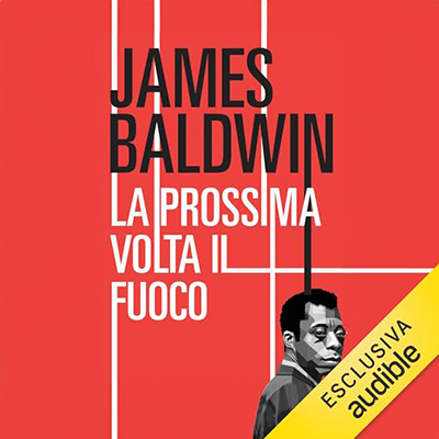 James Baldwin - La prossima volta il fuoco (2024) (mp3 - 128 kbps)