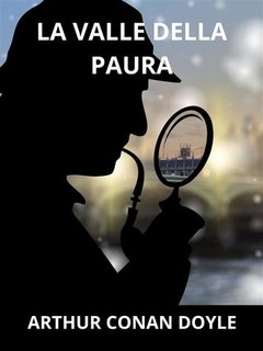 Arthur Conan Doyle - La valle della paura  (2024)