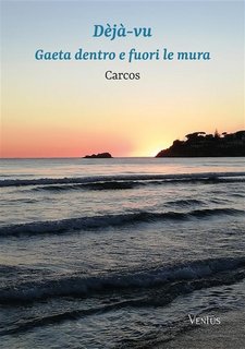 Carcos - Déjà-vu. Gaeta dentro e fuori le mura (2023)