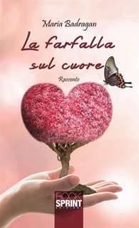 Maria Badragan ─ La farfalla sul cuore (2018)