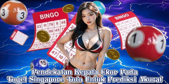 Pendekatan Kepala Ekor Pada Togel Singapore Toto Untuk Prediksi Akurat