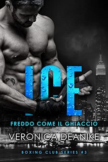 Veronica Deanike - Ice. Freddo come il ghiaccio (2022)