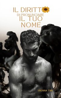 Sienna Zini - Tra le pieghe del cuore Vol. 3. Il diritto di pronunciare il tuo nome (2024)