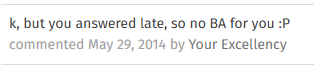 > k, but you answered late, so no BA for you :P
