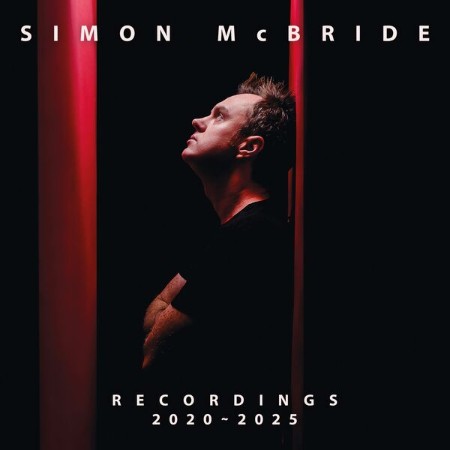 Simon McBride - Recordings: (2020)-(2025) (2025)