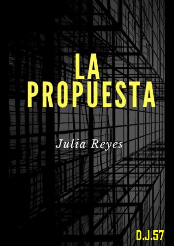 1 - La propuesta - Julia Reyes