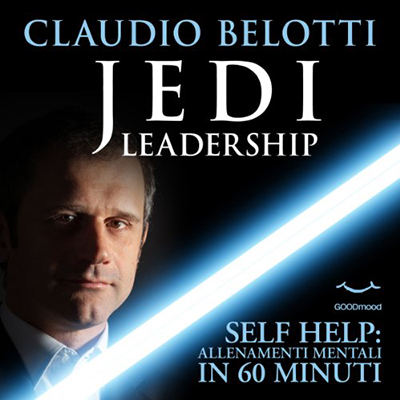 Claudio Belotti - Jedi leadership꞉ Self Help. Allenamenti mentali in 60 minuti (2013) (mp3 - 128 kbps)