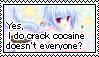 yes i do crack cocaine, doesn't everyone? stamp