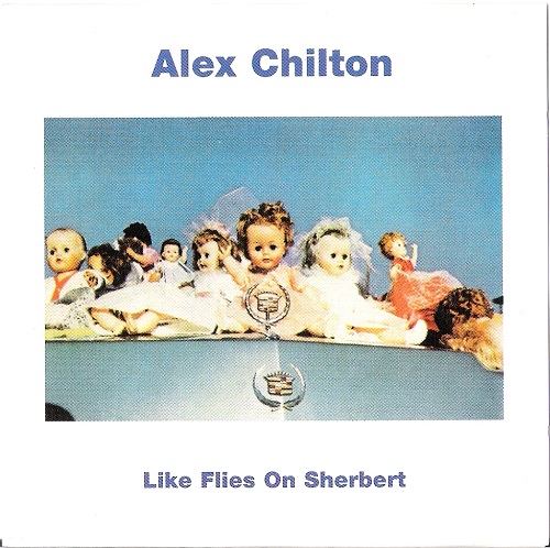 Alex Chilton - Like Flies On Sherbert (1980) (Reissue 1996)