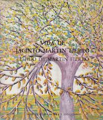 LA VIDA DE JACINTO MARTÍN FIERRO, EL HIJO DE MARTÍN FIERRO