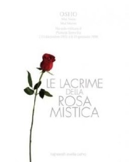 Osho - Le lacrime della rosa mistica (2008)