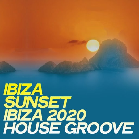 Various Artists - Ibiza Sunset Ibiza 2020 House Groove