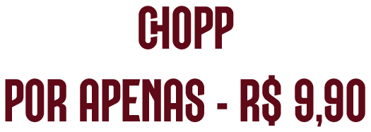 Chopp por apenas R$ 9,90